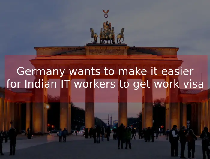 Germany plans easier work visas for Indian IT professionals.